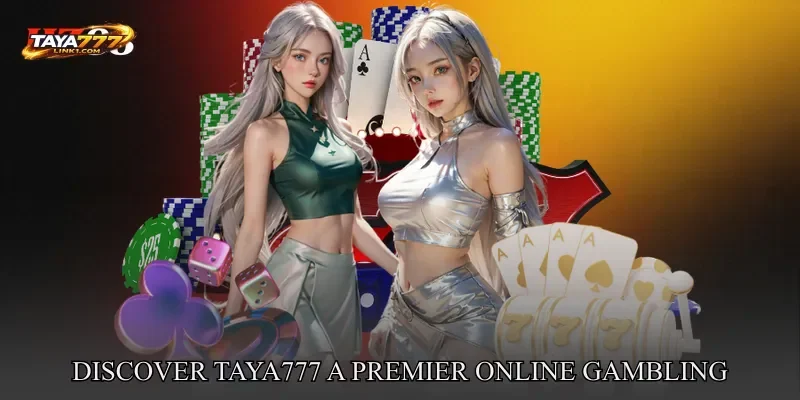 Discover TAYA777: A Premier Online Gambling Platform