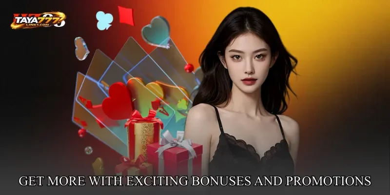 Get More with Exciting Bonuses and Promotions