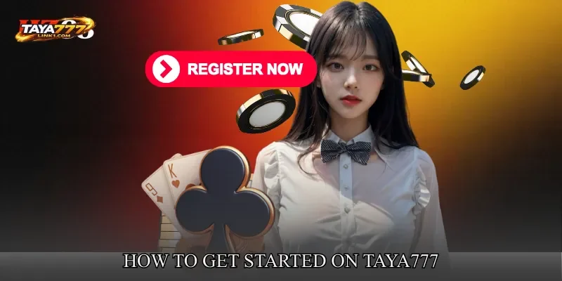 How to Get Started on TAYA777