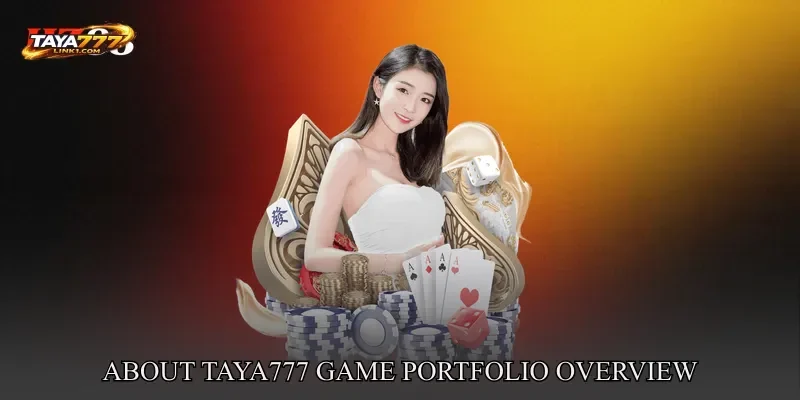 About TAYA777 Game Portfolio Overview