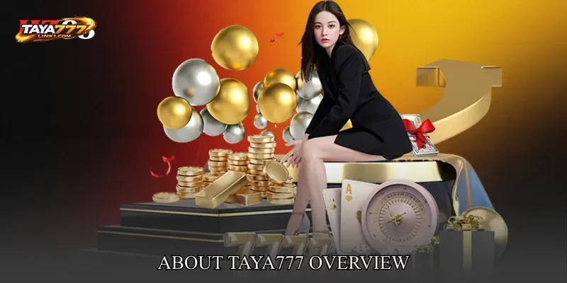 About TAYA777 Overview
