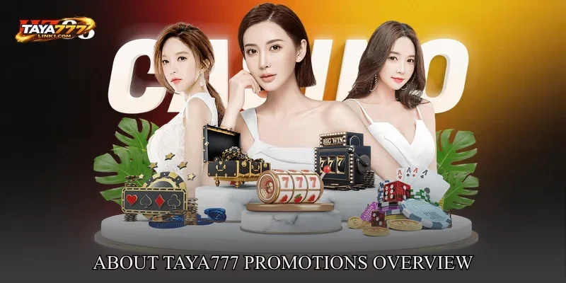About TAYA777 Promotions Overview