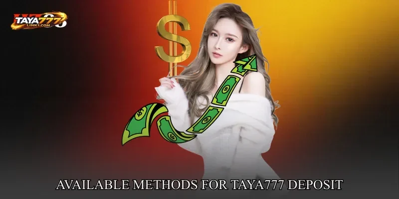 Available Methods For TAYA777 deposit