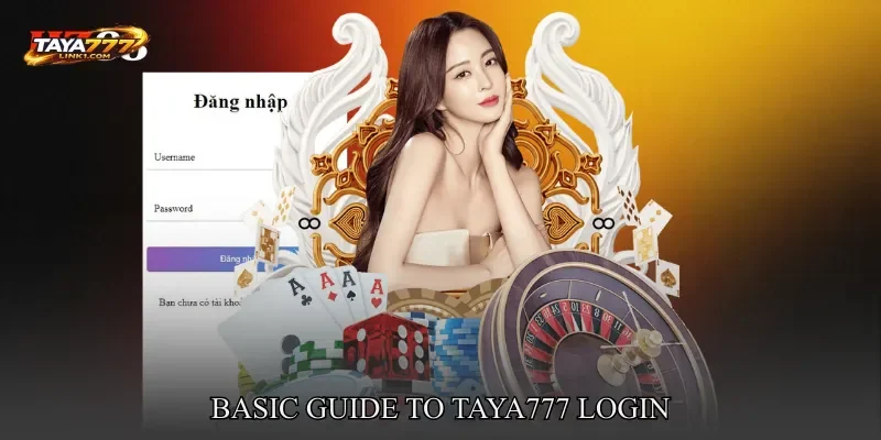 Basic Guide to TAYA777 login