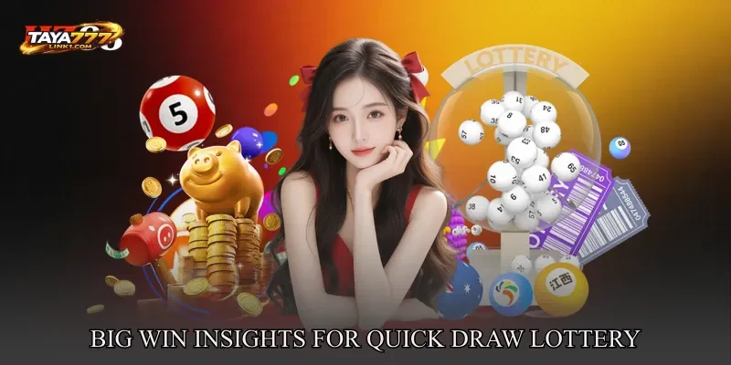 Big Win Insights For Quick Draw Lottery