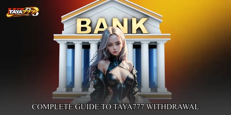 Complete Guide To TAYA777 withdrawal
