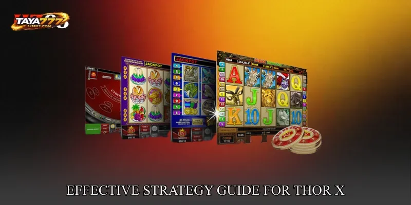 Effective Strategy Guide for Thor X