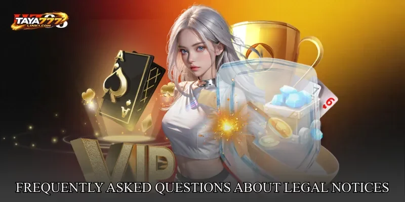 Frequently Asked Questions About Legal Notices