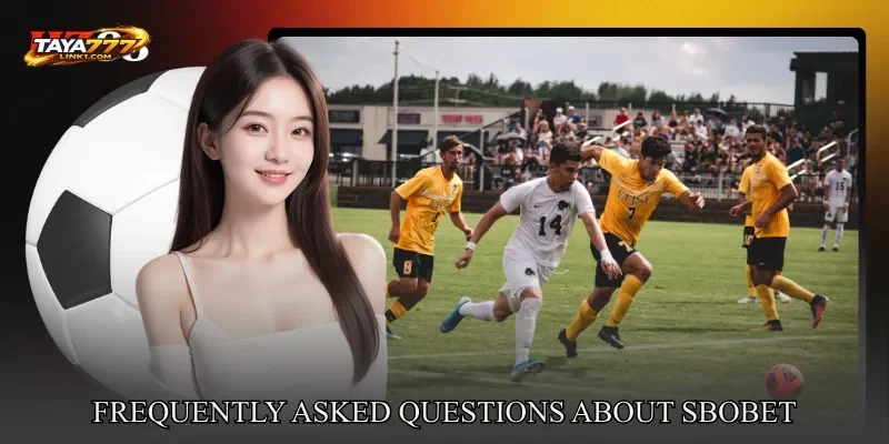 Frequently Asked Questions About SBOBET