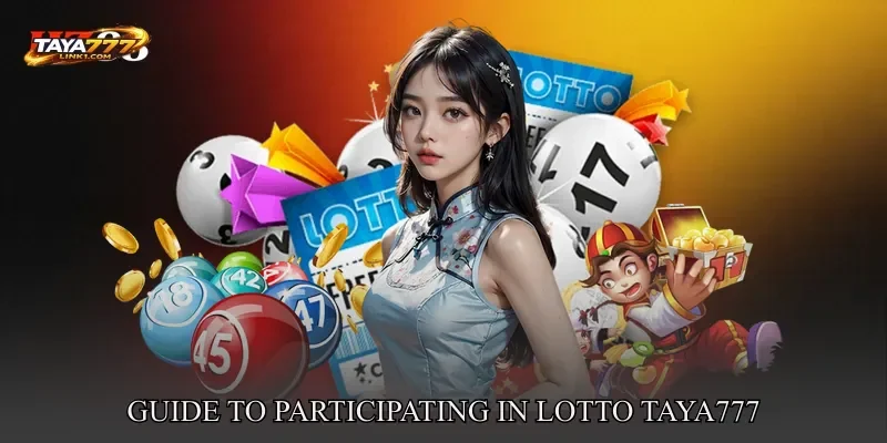 Guide to Participating in Lotto TAYA777