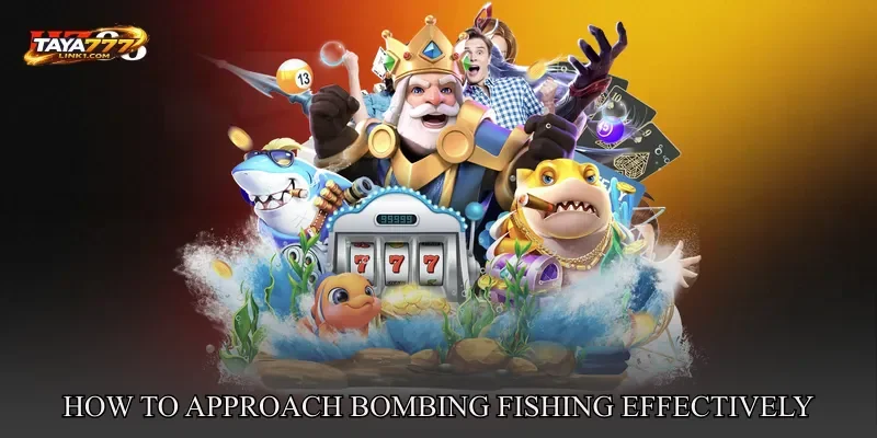 How To Approach Bombing Fishing Effectively