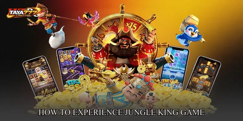 How to Experience Jungle King Game