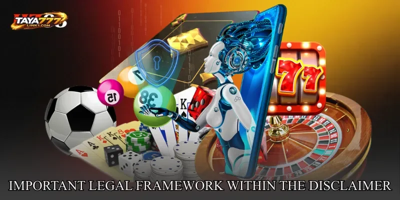 Important Legal Framework Within the Disclaimer of TAYA777