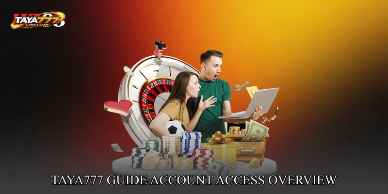 TAYA777 Guide Account Access Overview