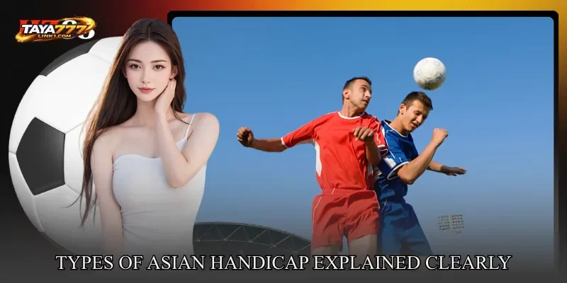 Types Of Asian Handicap Explained Clearly