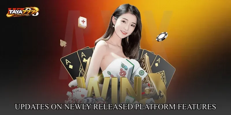 Blog TAYA777 – Updates On Newly Released Platform Features