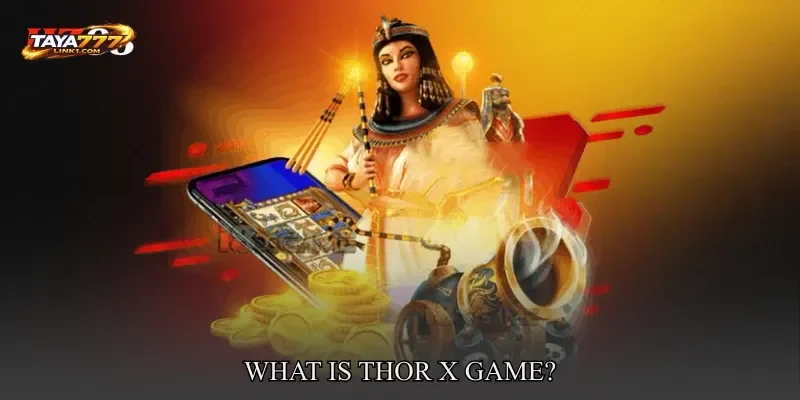 What Is Thor X Game?